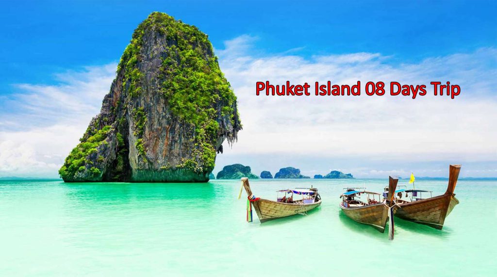 Phuket Island 08 Days Trip